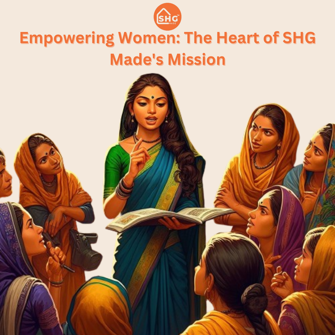 Empowering Women The Heart of SHG Made's Mission